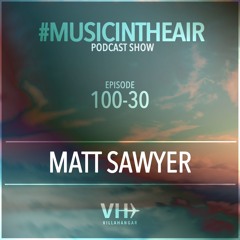 Music in the Air 100-30 w/ MATT SAWYER