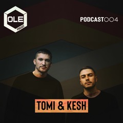 Ole Podcast 004 - Tomi & Kesh 08.11.2019