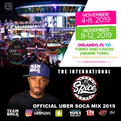 DJ SPICE 2019 UBER SOCA CRUISE OFFICIAL MIX