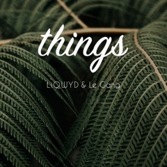LiQWYD & Le Gang - Things (Free Download) [House/EDM/Basshouse]
