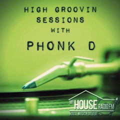 High Groovin Sessions with Phonk D