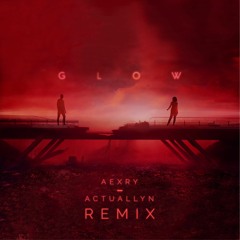 CORSAK - GLOW (feat. Robinson) (Aexry & ActuallyN Extended Remix)
