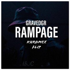 GRAVEDGR - RAMPAGE (Khromex Flip)