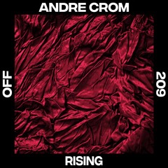Andre Crom - Rising - OFF209