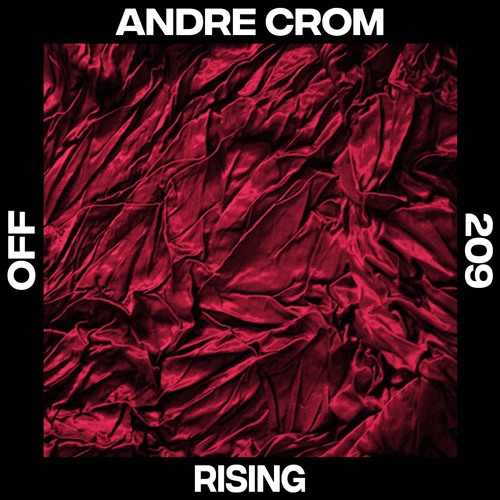 Andre Crom - Rising - OFF209