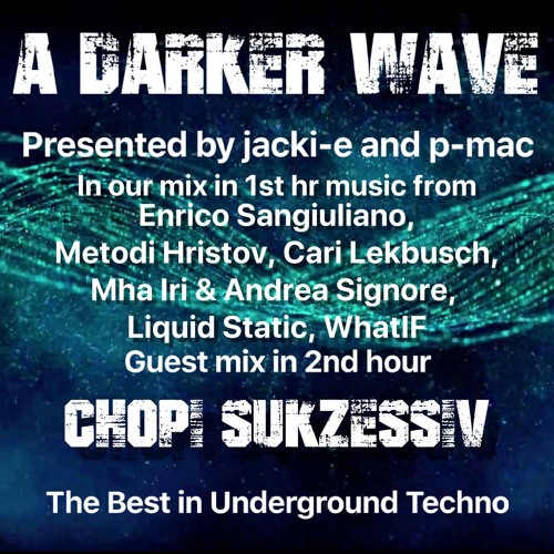 #247 A Darker Wave 09-11-2019 guest mix in 2nd hr by Chopi Sukzessiv