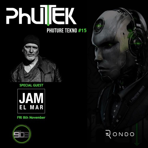 Phutek - Phuture Tekno Show #15 with special guest Jam El Mar