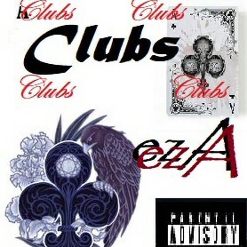 CLUBS.....by ezA ft Da C.E.O.   produced by xhosi