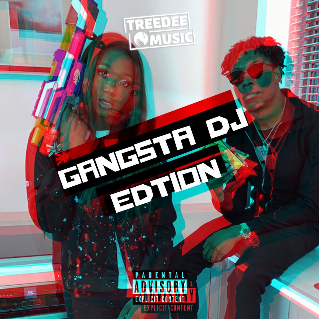 Stream TreeDee - Gangsta DJ Edition - (I'm tryna love you like a ...
