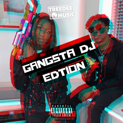 TreeDee - Gangsta DJ Edition - (I'm tryna love you like a gangsta") | @officialtreedee