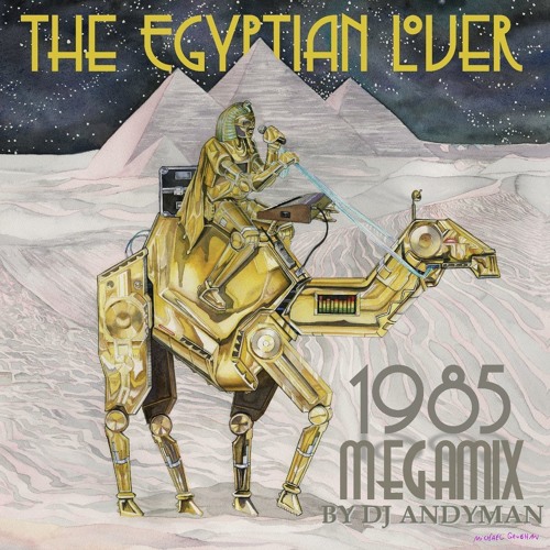 THE EGYPTIAN LOVER 1985 MEGAMIX (Demo Mix by DJ Andyman)