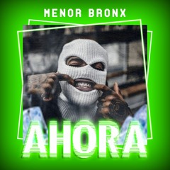 Menor Bronx - AHORA