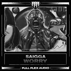 Saigga - Worry (Free DL // Out Now)