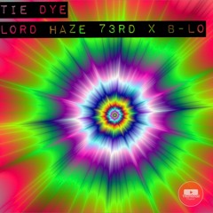 "Tie Dye" Lord Haze 73rd x B-lo