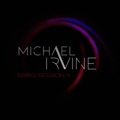 Michael Irvine - DarQ Session 11