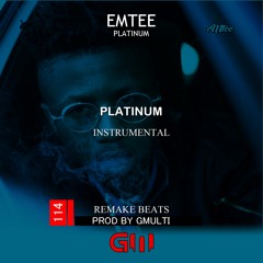 Emtee - Platinum Remake Beat (Prod by Gmulti)