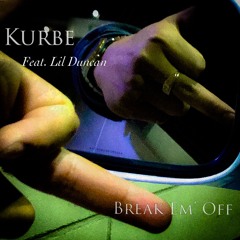 Break Em Off feat. Lil Duncan (prod. By Vega)