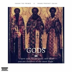 GODS Ft. Young Prophet Isaiah