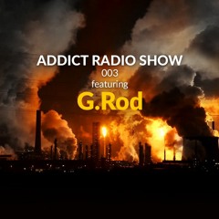 ARS003 - Addict Radio Show - G.Rod