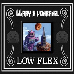 Llary X Vonranz - Low Flex