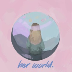 her world.