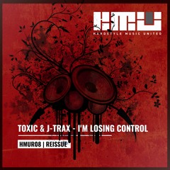 Toxic & J-Trax - I'm Losing Control
