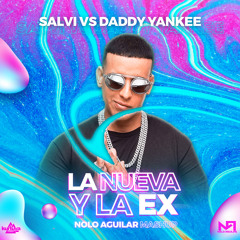 La Nueva Y La Ex (Nolo Aguilar Mashup)