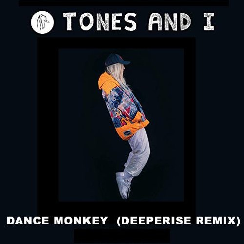 Tones And I - Dance Monkey (Deeperise Remix)