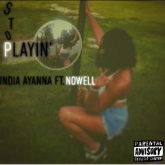 Stop Playin' - India Ayanna Ft. Nowell