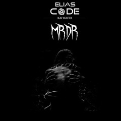 Kai Wachi - MRDR(Elias Code Remix)[FREE DOWNLOAD]