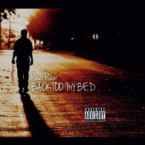 Stream Ree Raw Back To My Bed by Ree Raw Listen online for free on