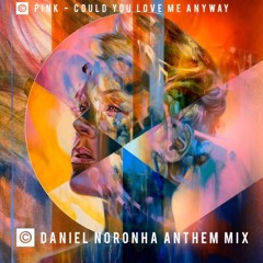 *P*ink* - =* Love* Me* Anyway* (Daniel Noronha Anthem Mix) - Teaser