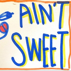 Ain't Sweet