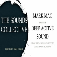 THE SOUNDS COLLECTIVE WITH MARK MAC AND DEEP ACTIVE SOUND ON DHR