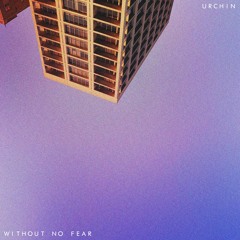 Urchin - Without No Fear