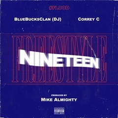 Nineteen Freestyle feat. BlueBucksClan (DJ) & Correy C (prod by @mikevlmighty)