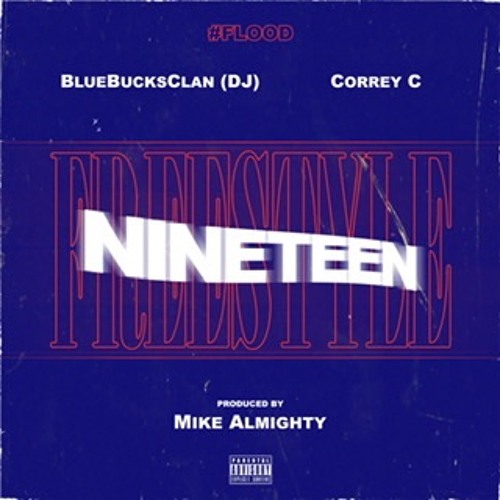 Nineteen Freestyle feat. BlueBucksClan (DJ) & Correy C (PRODBY@DUCKEDOFFMIKEY)