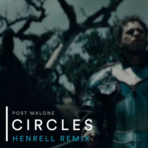 Stream Post Malone - Circles (Henrell Remix) by Henrell | Listen online for  free on SoundCloud