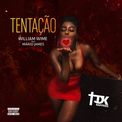 TDK Rappers - Tentação (William Wime Feat. Mário James)