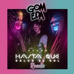 Ozuna - Hasta Que Salga El Sol ( DJ GomEda Remix )