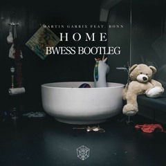 Martin Garrix Ft. Bonn - Home (BWESS Bootleg) (Filtered for Copyright)