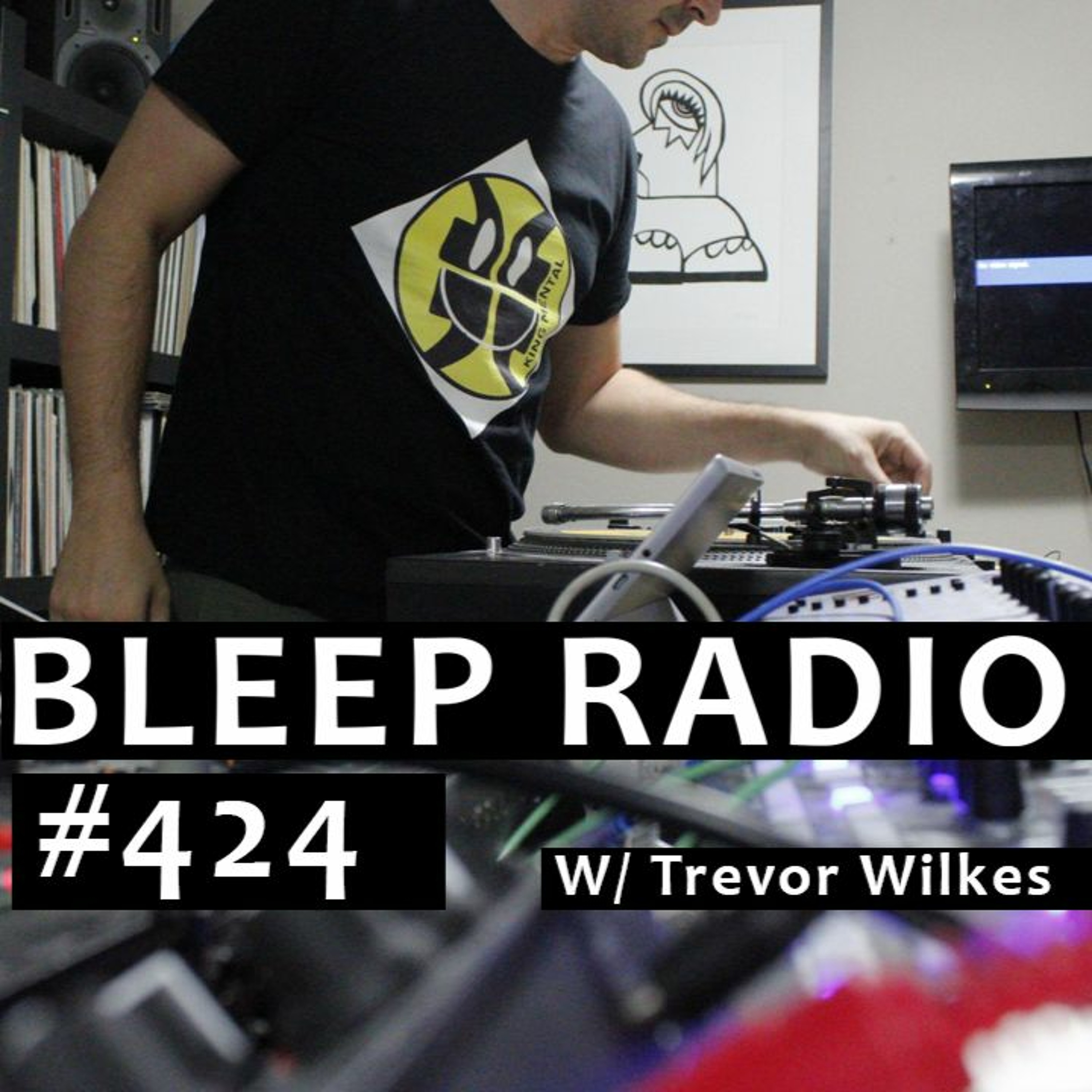 Bleep Radio w/ Trevor Wilkes