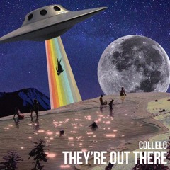 Collelo - They're Out There