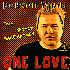 Robson Vidal Feat. Peter McCartney - One Love ( Extended Mix )