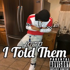 Lotto - I Told Them(Prod By. Deemarc)