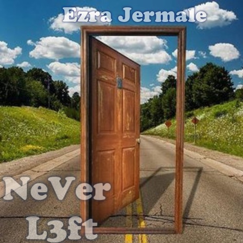 Ezra Jermale - Never L3ft