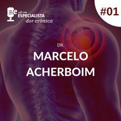 #01 Café com Especialista Dor Crônica - Ortopedia com Dr. Marcelo Acherboim
