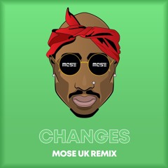 2Pac - Changes (MOSE UK Remix)