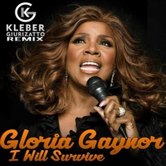 Gloria Gaynor -I Will Survive -Kleber Giurizatto REMIX
