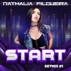 DJ Nathalia Filgueira - START (Setmix #1)
